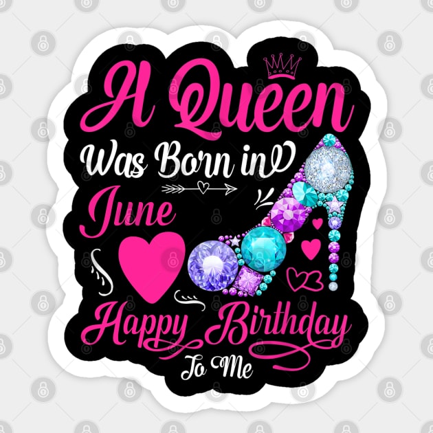 A Queen Was Born In June Happy Birthday To Me Sticker by TATTOO project